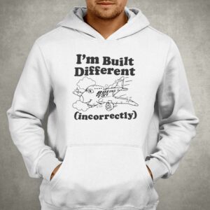 Im Built Different Incorrectly Boeing 737 Shirt 3