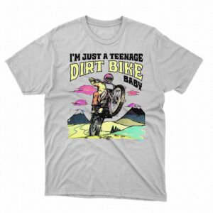 I’m Just A Teenage Dirt Bike Baby Shirt I’m Just A Teenage Dirt Bike Baby Shirt