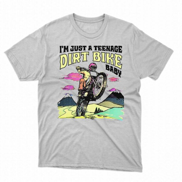 I’m Just A Teenage Dirt Bike Baby Shirt