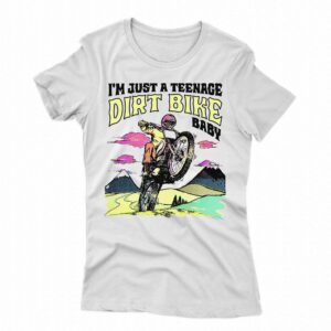 I’m Just A Teenage Dirt Bike Baby Shirt