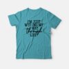 I’m Just WTFing My Way Through Life T-shirt