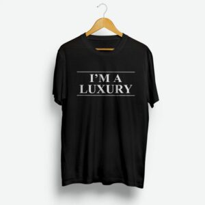 Im Luxury Personalized Shirts Im Luxury Personalized Shirts