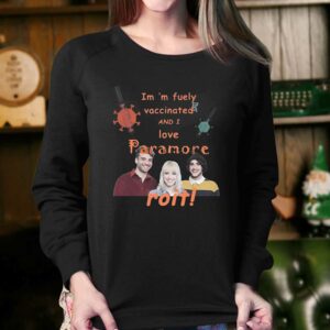 Im M Fuely Vaccinated And I Love Paramore Roit Shirt 3 Im M Fuely Vaccinated And I Love Paramore Roit Shirt 4