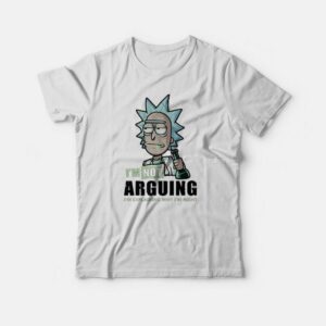 Im Not Arguing Rick And Morty T shirt 3