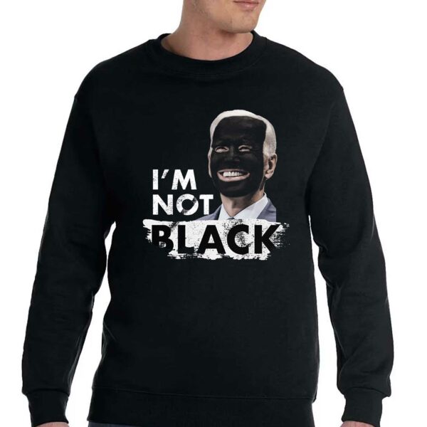 Im Not Black Biden T-shirt