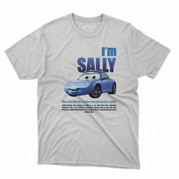 I’m Sally Don’t You Big City Runners Ever Just Go For A Walk Shirt