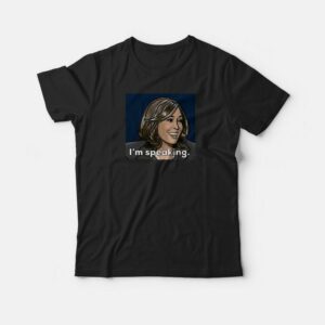 I’m Speaking Kamala Haris Quote T-shirt