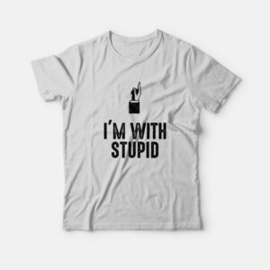 I’m With Stupid Couple T-Shirt I’m With Stupid Couple T-Shirt