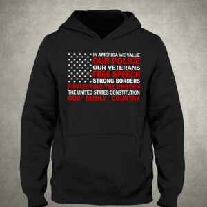 In America We Value Our Police Our Veterans Free Speech Shirt 2 In America We Value Our Police Our Veterans Free Speech Shirt 3