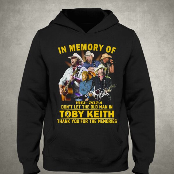 In Memory Of 1961 – 2023 Don’t Let The Old Man In Toby Keith Shirt