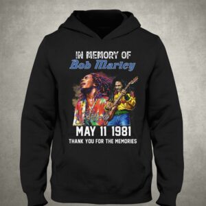 In Memory Of Bob Marley May 11 1981 Thank You For The Memories T-shirt 2 In Memory Of Bob Marley May 11 1981 Thank You For The Memories T shirt 3