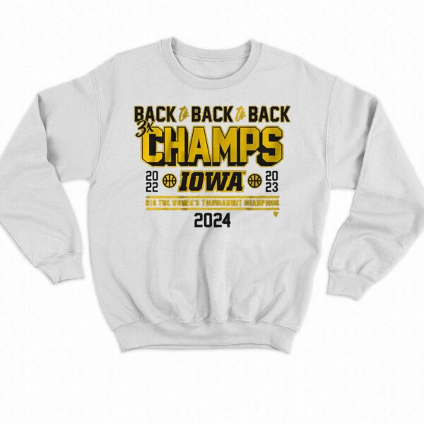 Iowa Basketball Back-to-back-to-back Big Ten Women’s Basketball Tournament Champs Shirt