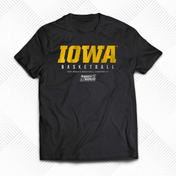 Iowa Women’s Basketball 2024 Ncaa Tournament Shirt