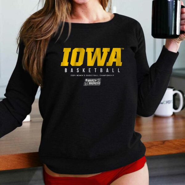 Iowa Women’s Basketball 2024 Ncaa Tournament Shirt
