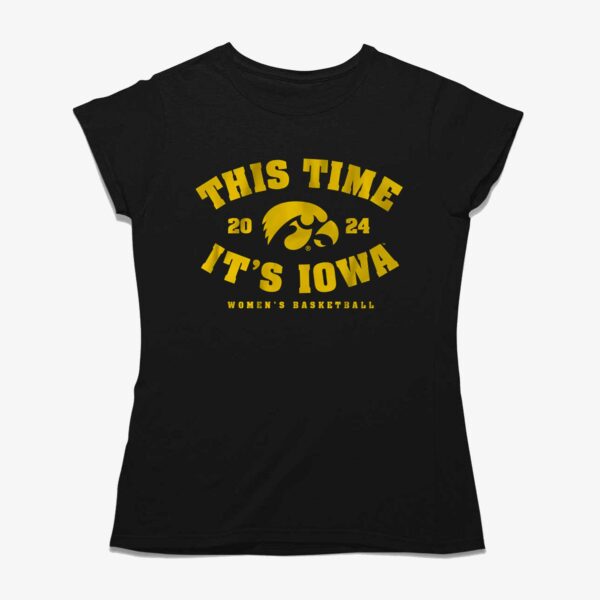 Iowa Women’s Basketball This Time It’s Iowa Shirt