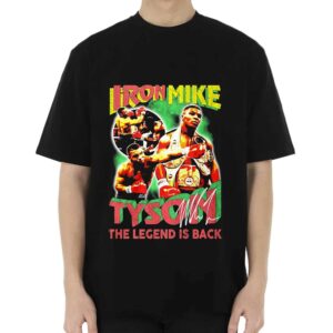 Iron Mike Tyson The Legend Is Back T-shirt Iron Mike Tyson The Legend Is Back T-shirt