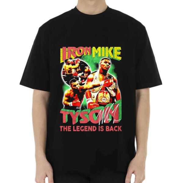 Iron Mike Tyson The Legend Is Back T-shirt