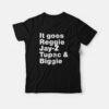 It Goes Reggie Jay Z Tupac and Biggie T-Shirt