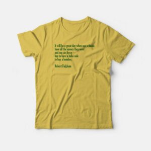 It Will Be A Great Day Robert Fulghum T-shirt 2 It Will Be A Great Day Robert Fulghum T shirt 3