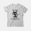 It’s Fine I’m Fine Everything Is Fine Funny Cat T-Shirt