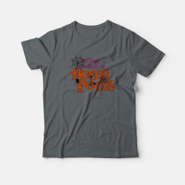 It’s Just A Bunch Of Hocus Pocus Spider T-shirt