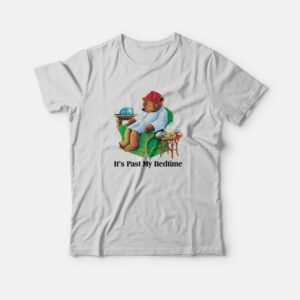 It’s Past my Bedtime Sleepy Bear Funny T-Shirt It’s Past my Bedtime Sleepy Bear Funny T-Shirt