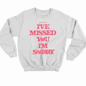 I've Missed You I'm Sorry Gracie Abrams Hoodie 3 Ive Missed You Im Sorry Gracie Abrams Hoodie 4