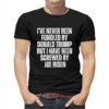 I’ve Never Been Fondled By Donald Trump But I Have Been Screwed By Joe Biden T-shirt