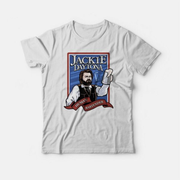 Jackie Daytona Human Bartender T-shirt