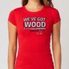 James Wood We’ve Got Wood Shirt