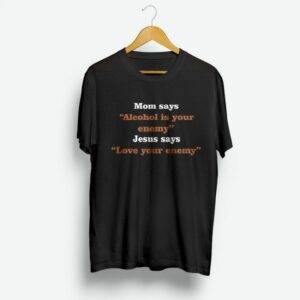 Jesus Says Love Enemy Shirt Jesus Says Love Enemy Shirt
