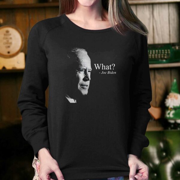 Joe Biden What T-shirt