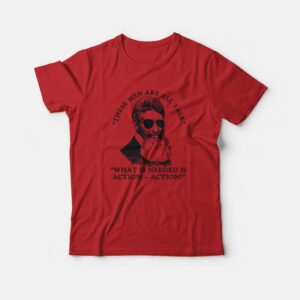 John Brown These Men Are All Talk What Is Needed Is Action T Shirt 3