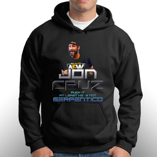 Jon Cruz Fuck It At Least He’s Not Serpentico Shirt