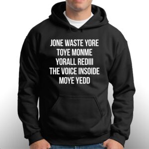 Jone Waste Yore Toye Monme Yorall Red The Voice Insoide Moye Yedd Shirt 2 Jone Waste Yore Toye Monme Yorall Red The Voice Insoide Moye Yedd Shirt 3