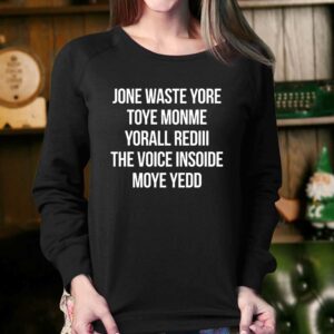 Jone Waste Yore Toye Monme Yorall Red The Voice Insoide Moye Yedd Shirt 3 Jone Waste Yore Toye Monme Yorall Red The Voice Insoide Moye Yedd Shirt 4