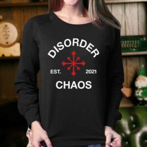 Juanita Broaddrick Disorder Est 2021 Chaos Shirt 3 Juanita Broaddrick Disorder Est 2021 Chaos Shirt 4
