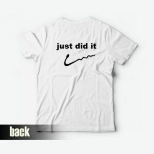 Just Did It Funny T Shirt 3
