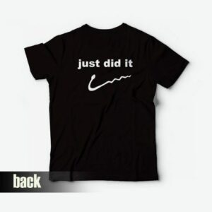 Just Did It Funny T Shirt 4