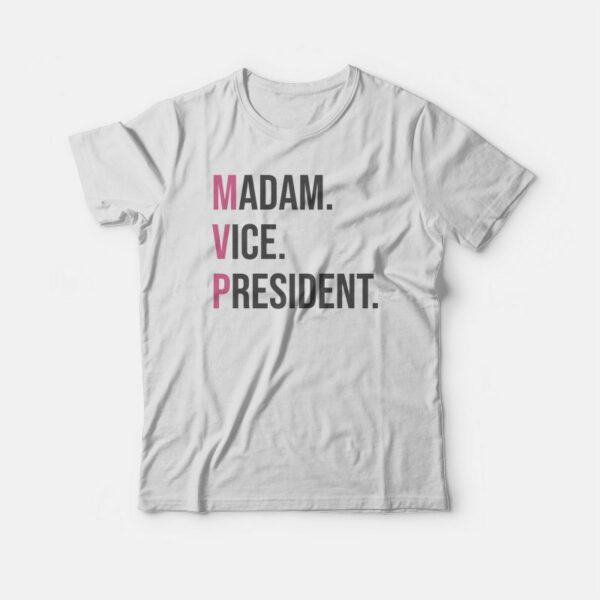 Kamala Harris MVP Madam Vice President T-shirt