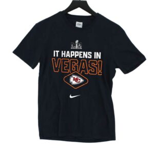 Kansas City Chiefs It Happens In Vegas Super Bowl Lviii Shirt