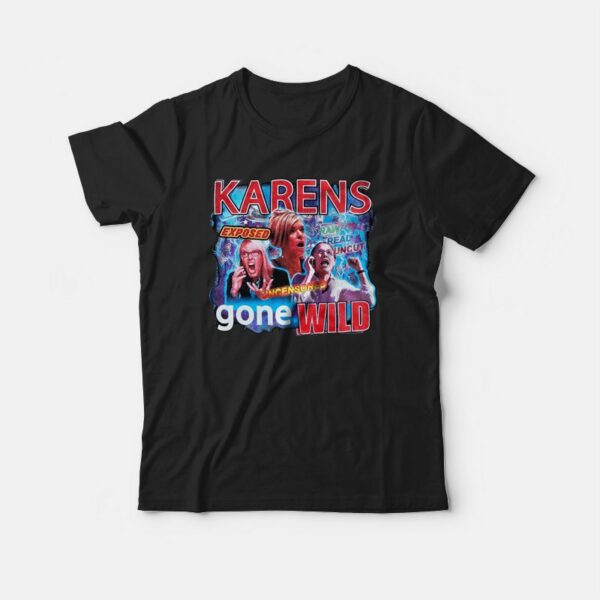 Karens Gone Wild T-shirt