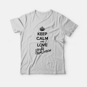 Keep Calm and Love Louis T Shirt 1