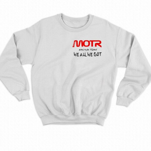 Kidcudi Motr Racing Team We All We Got Shirt