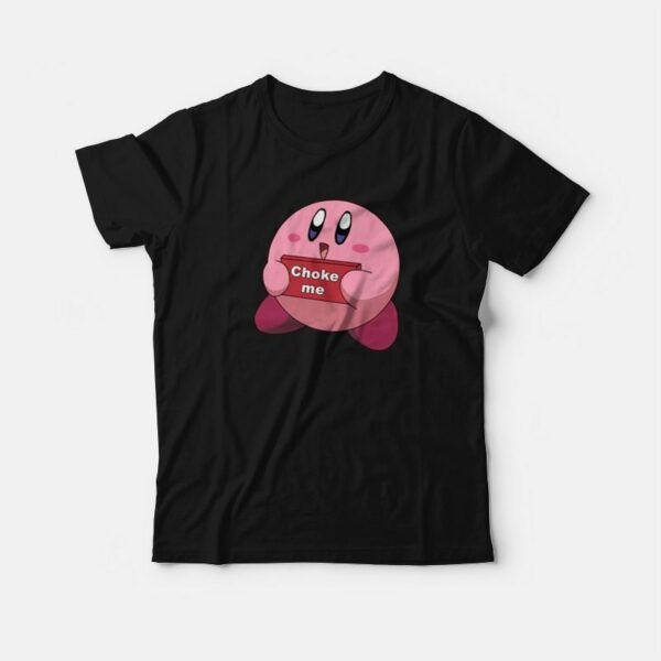 Kirby Choke Me T-shirt