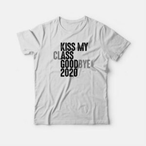 Kiss My Class Goodbye 2020 T shirt 3