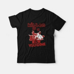 Kitten Is A New Vaccine T-shirt 1 Kitten Is A New Vaccine T shirt 2