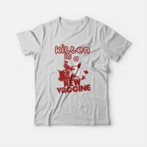 Kitten Is A New Vaccine T-shirt 3 Kitten Is A New Vaccine T shirt 4
