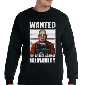 Klaus Schwab Wanted For Crimes Against Humanity Poster T-shirt 3 Klaus Schwab Wanted For Crimes Against Humanity Poster T shirt 4