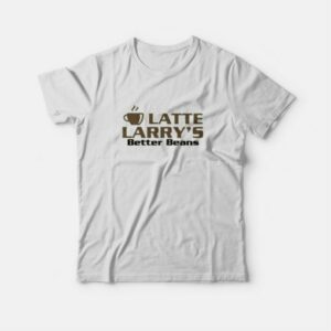 Latte Larry's Better Beans Logo T-Shirt 1 Latte Larrys Better Beans Logo T Shirt 2